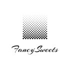 FANCY SWEETS