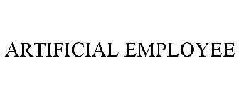 ARTIFICIAL EMPLOYEE