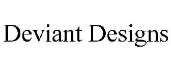 DEVIANT DESIGNS