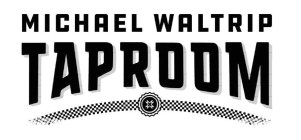 MICHAEL WALTRIP TAPROOM