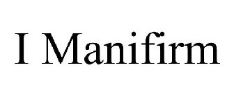 I MANIFIRM