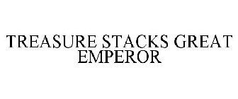 TREASURE STACKS GREAT EMPEROR