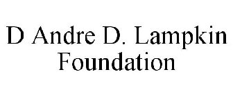 D'ANDRE D. LAMPKIN FOUNDATION