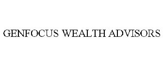 GENFOCUS WEALTH ADVISORS