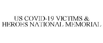 US COVID-19 VICTIMS & HEROES NATIONAL MEMORIAL