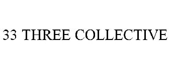 33 THREE COLLECTIVE