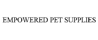 EMPOWERED PET SUPPLIES