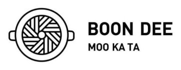 BOON DEE MOO KA TA