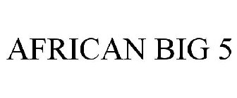 AFRICAN BIG 5