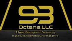 93 OCTANE, LLC A PROJECT MANAGEMENT CONSULTANCY HIGH POWER HIGH PERFORMANCE HIGH DRIVE