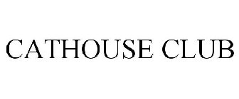 CATHOUSE CLUB