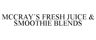 MCCRAY'S FRESH JUICE & SMOOTHIE BLENDS