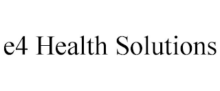 E4 HEALTH SOLUTIONS