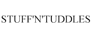 STUFF'N'TUDDLES