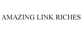 AMAZING LINK RICHES