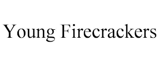 YOUNG FIRECRACKERS