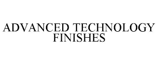 ADVANCED TECHNOLOGY FINISHES