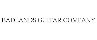 BADLANDS GUITAR COMPANY