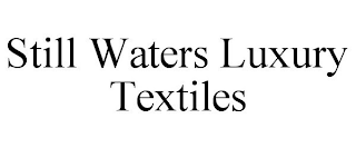 STILL WATERS LUXURY TEXTILES