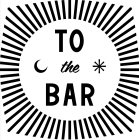 TO THE BAR