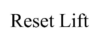 RESET LIFT