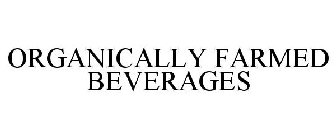 ORGANICALLY FARMED BEVERAGES