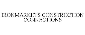 IRONMARKETS CONSTRUCTION CONNECTIONS