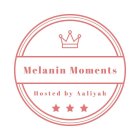 MELANIN MOMENTS HOSTED BY AALIYAH