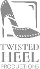 TWISTED HEEL PRODUCTIONS