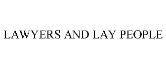 LAWYERS AND LAY PEOPLE