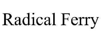 RADICAL FERRY