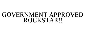 GOVERNMENT APPROVED ROCKSTAR!!