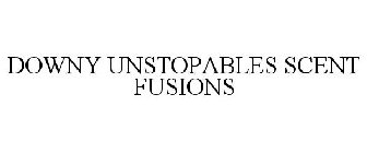 DOWNY UNSTOPABLES SCENT FUSIONS