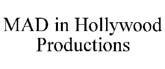 MAD IN HOLLYWOOD PRODUCTIONS