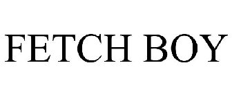 FETCH BOY