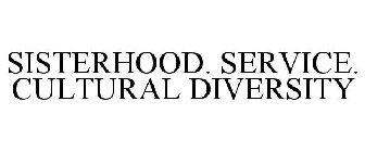 SISTERHOOD. SERVICE. CULTURAL DIVERSITY