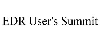 EDR USER'S SUMMIT