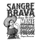 SANGRE BRAVA ARTISAN HOT SAUCE MAKE EVERYTHING FUEGO! SANGRE-BRAVA.COM