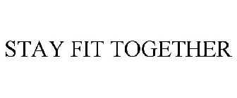 STAY FIT TOGETHER