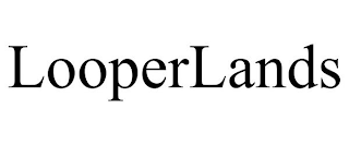 LOOPERLANDS