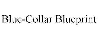 BLUE-COLLAR BLUEPRINT