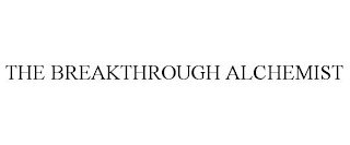 THE BREAKTHROUGH ALCHEMIST