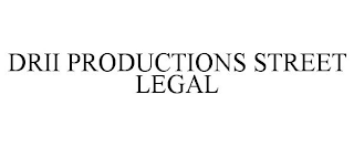 DRII PRODUCTIONS STREET LEGAL