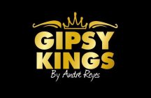 GIPSY KINGS BY ANDRE REYES