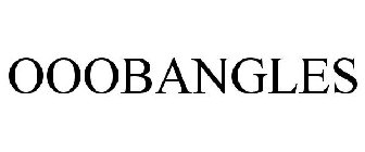 OOOBANGLES