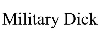 MILITARY DICK