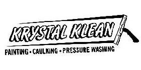 KRYSTAL KLEAN PAINTING · CAULKING · PRESSURE WASHING