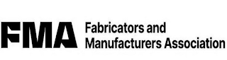 FMA FABRICATORS AND MANUFACTURERS ASSOCIATION