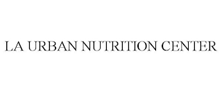 LA URBAN NUTRITION CENTER