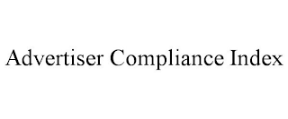 ADVERTISER COMPLIANCE INDEX